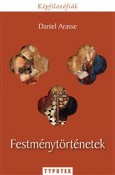 Arrasse, Daniel: Festménytörténetek