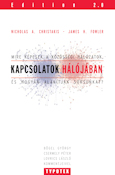 Nicholas A. Christakis – James H. Fowler: Kapcsolatok hálójában – Mire képesek a közösségi hálózatok, és hogyan alakítják sorsunkat?